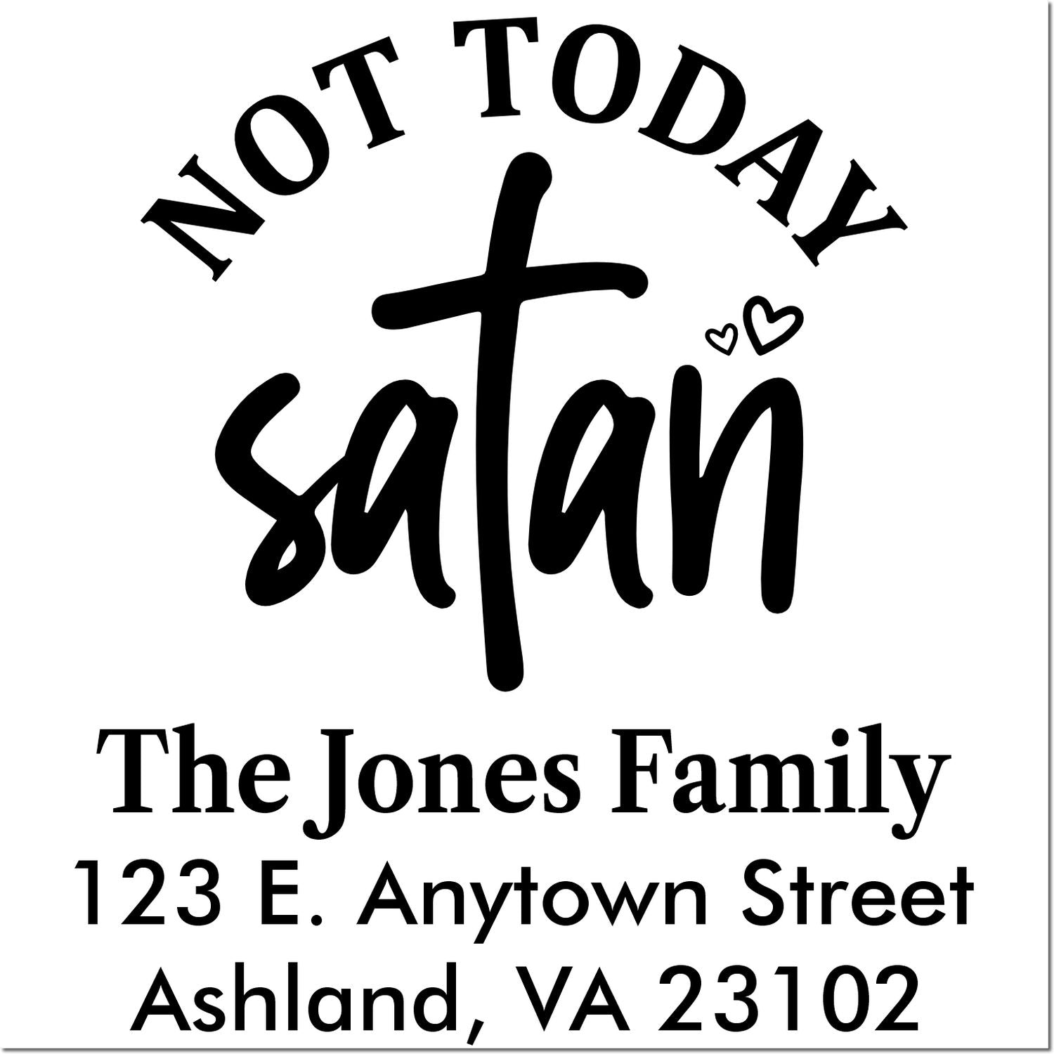 Custom "Not Today Satan" family address rubber stamp with cross, hearts, and The Jones Family, Ashland, VA address.