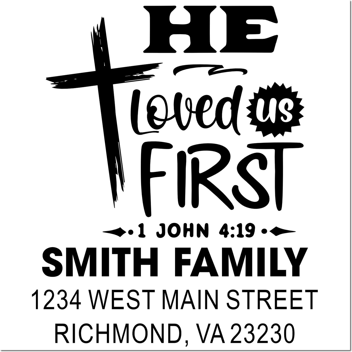 Custom Christian family return address rubber stamp with He loved us first, 1 John 4:19, Smith Family, Richmond VA address.