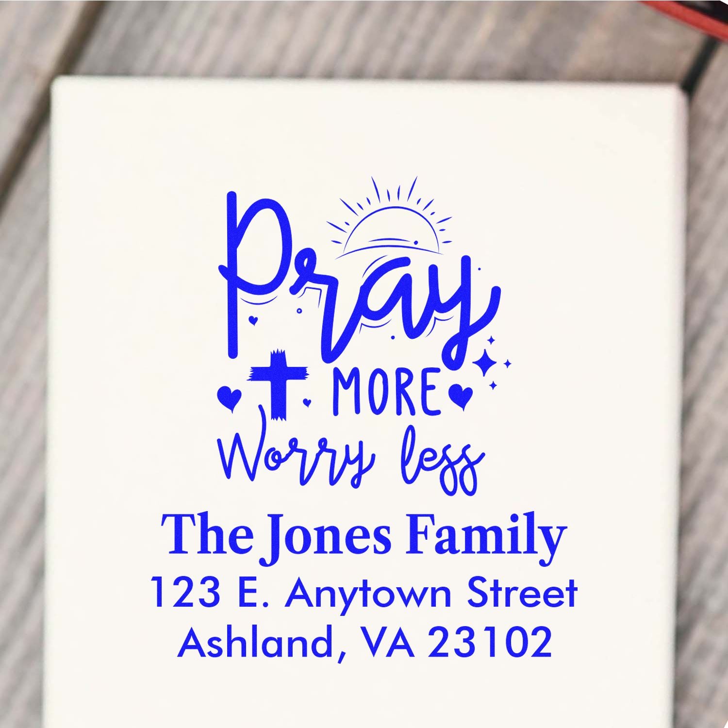 Custom Christian return address rubber stamp with Pray More, Worry Less for The Jones Family, Ashland, VA.
