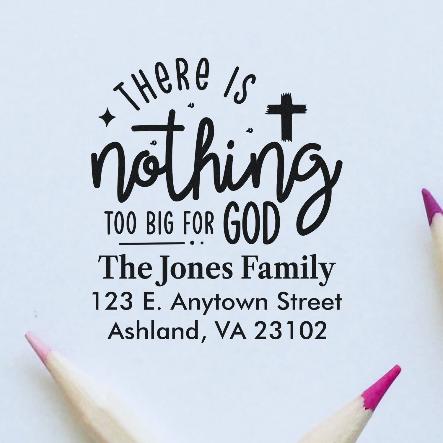 Custom Christian rubber stamp with There is nothing too big for God, personalized The Jones Family return address.