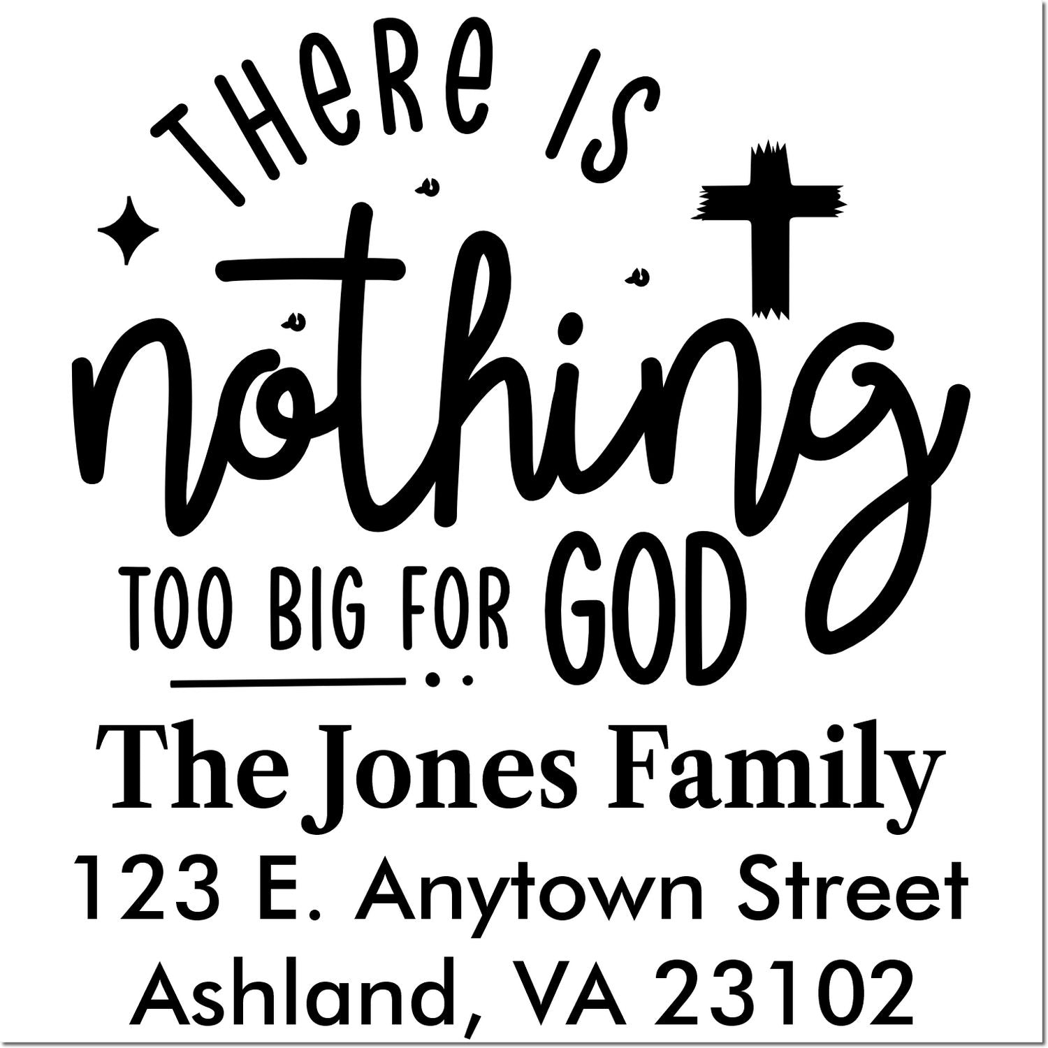 Custom Christian family address stamp with "There is nothing too big for God" and return address for Ashland, VA.