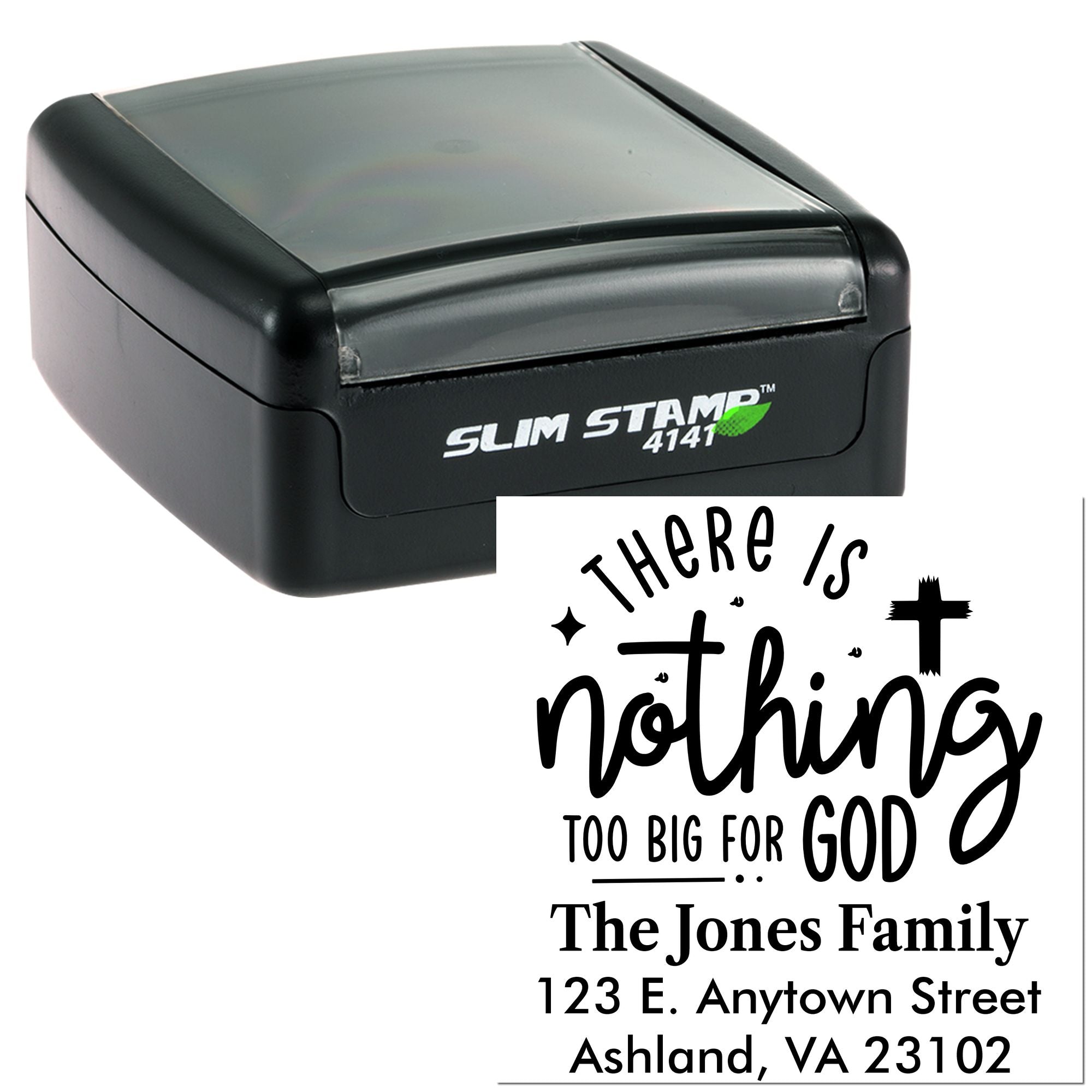 Self-inking Slim Stamp rubber stamp for custom Christian address labels with There is nothing too big for God family design.