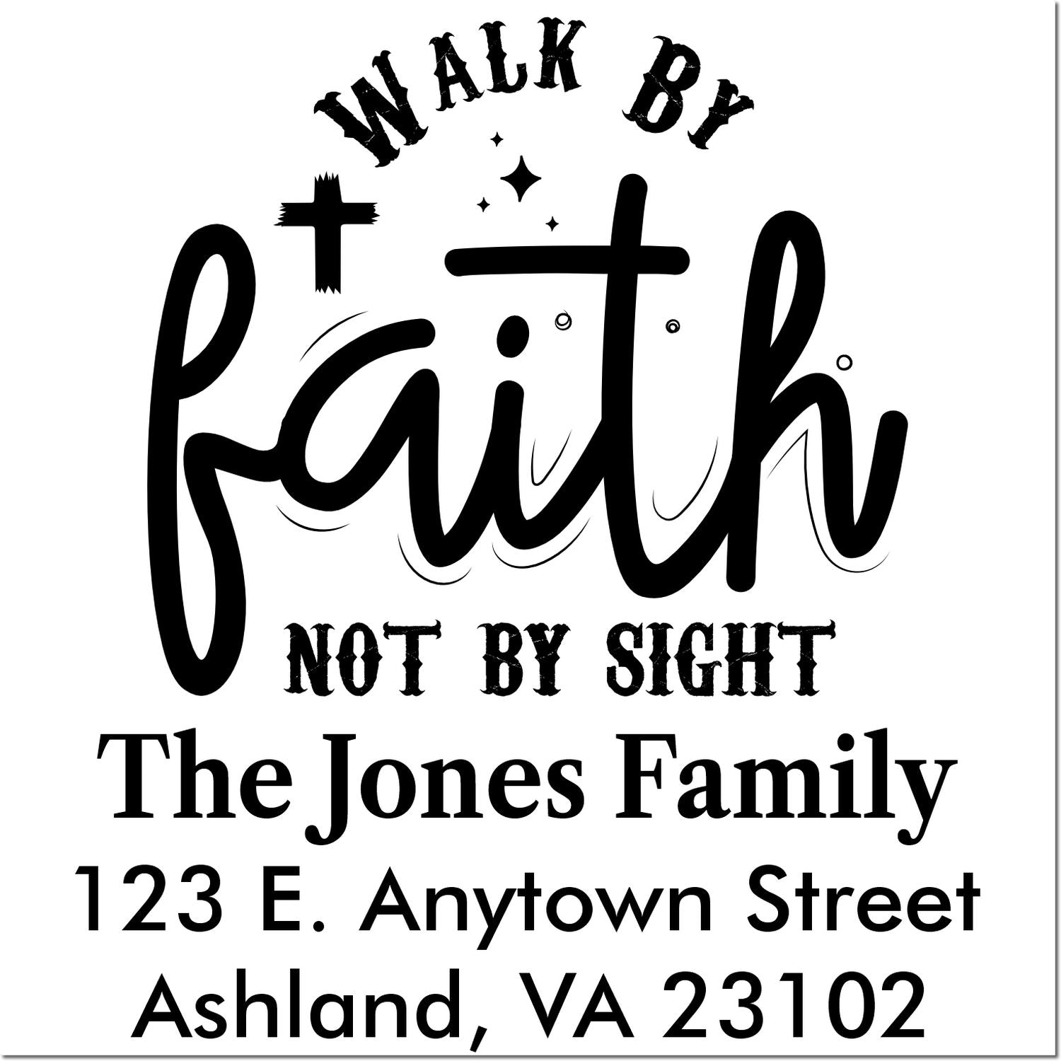 Personalized Christian rubber stamp design with Walk by Faith Not by Sight, family name, street address, city, state, and ZIP.