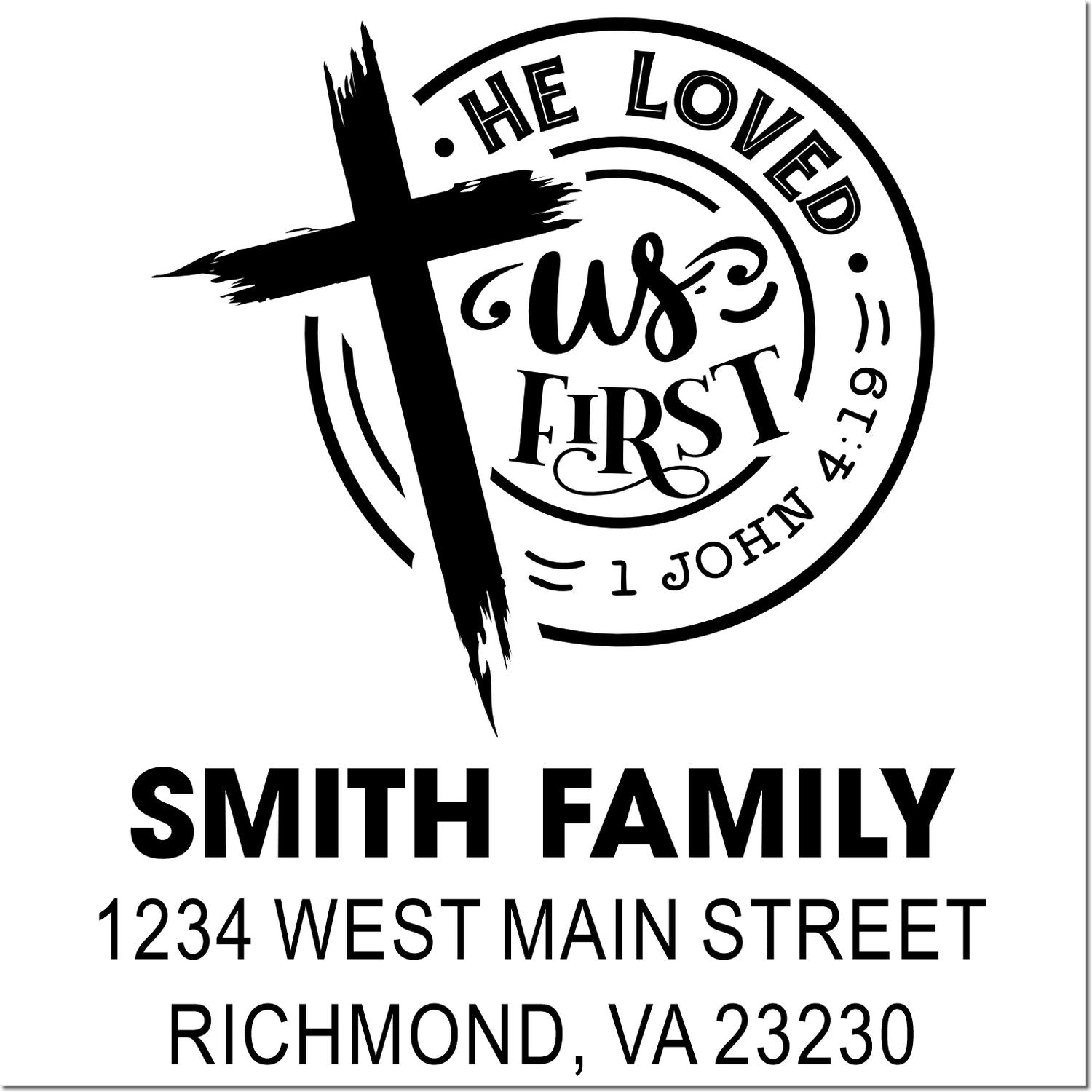 Personalized Christian return address rubber stamp with cross, He loved us first, Smith family name and Richmond, VA address.