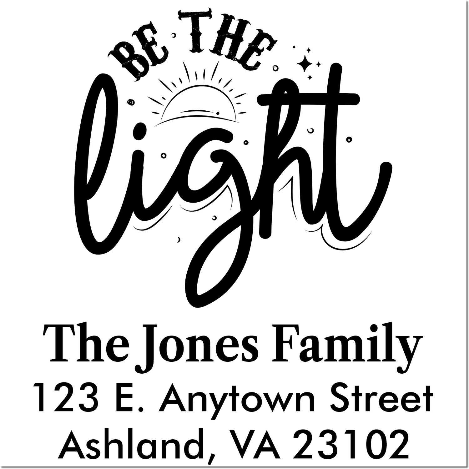 Personalized address rubber stamp with Be the Light design, The Jones Family, Ashland, VA 23102.
