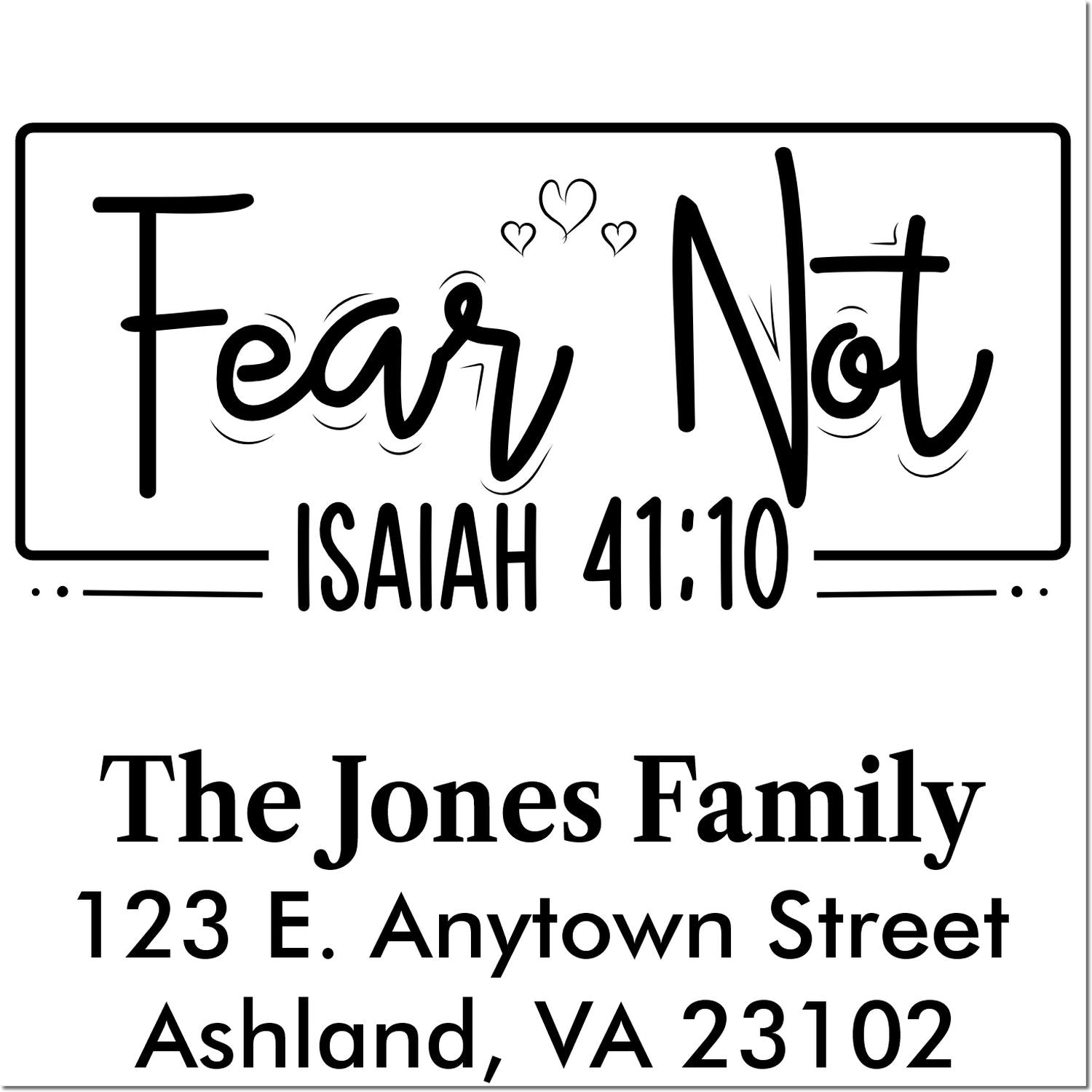 Custom Christian rubber stamp with Fear Not Isaiah 41:10 and The Jones Family address in Ashland, VA.