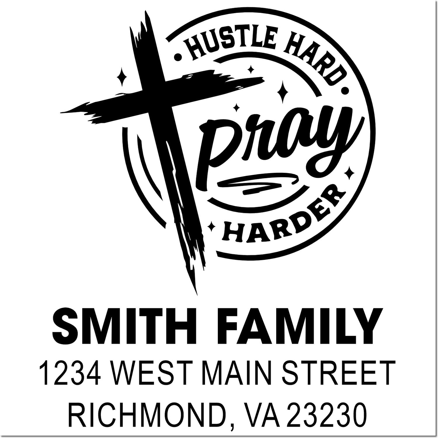 Custom Christian return address rubber stamp with cross, Hustle Hard Pray Harder, Smith Family, Richmond, VA.