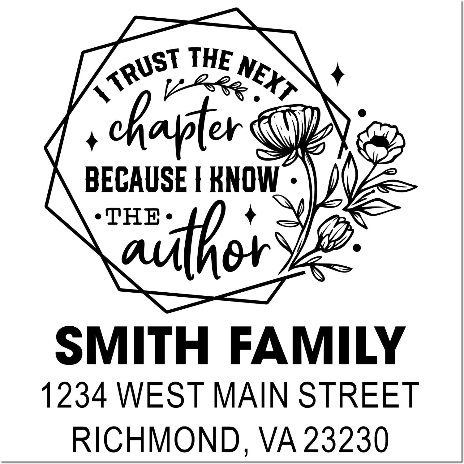 Custom rubber stamp with I trust the next chapter quote, floral design, and Smith family return address.