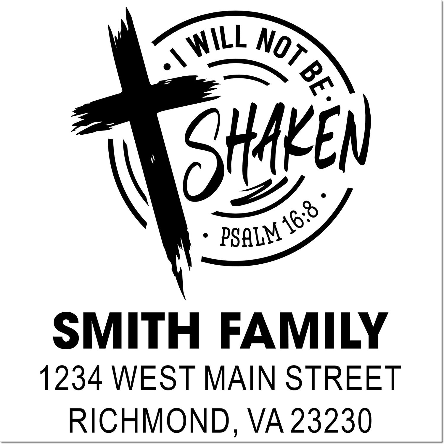 Custom Christian family address rubber stamp with cross, I Will Not Be Shaken Psalm 16:8, Smith Family, Richmond VA.