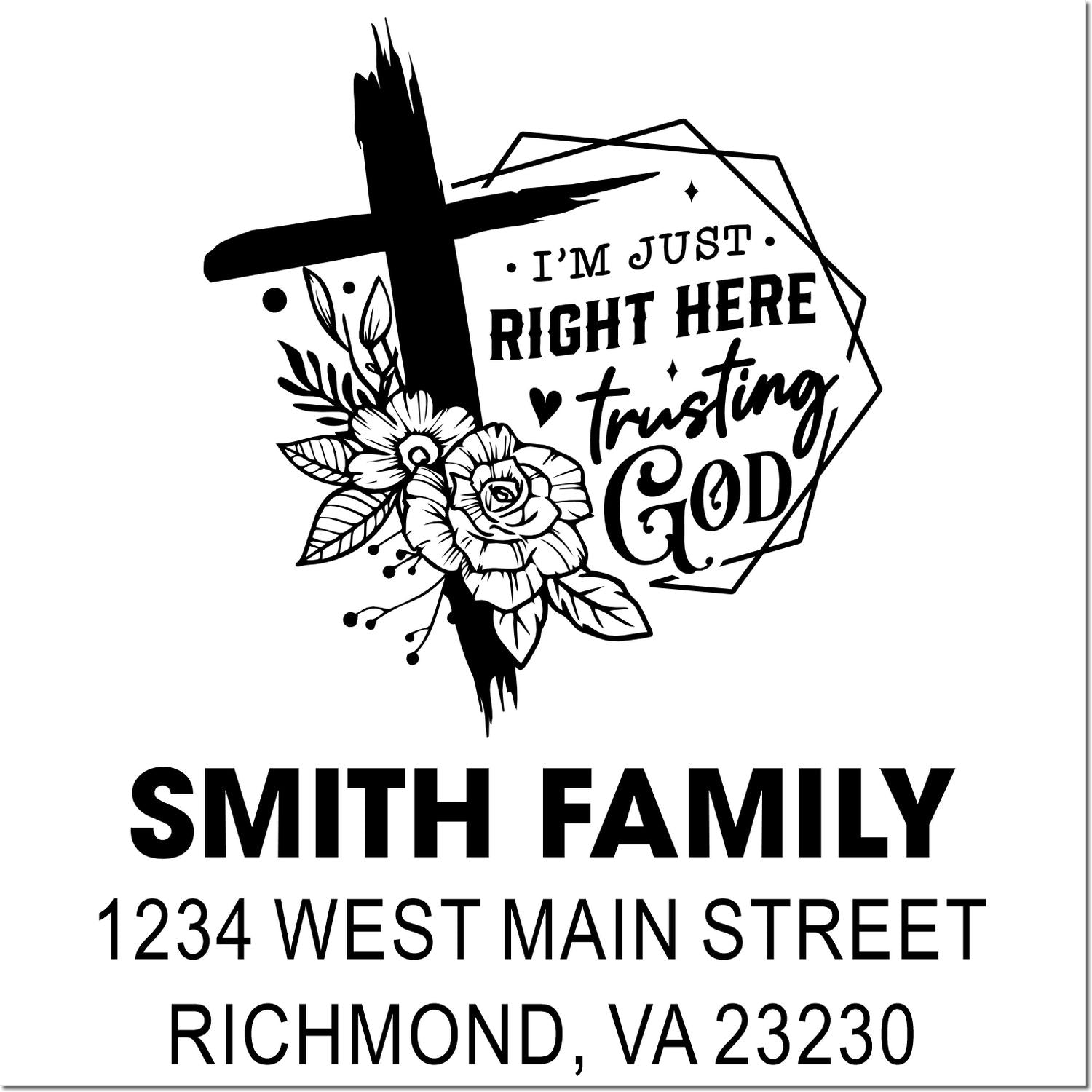 Custom Christian return address rubber stamp with cross, flowers, and Im just here trusting God for Smith Family, Richmond VA.