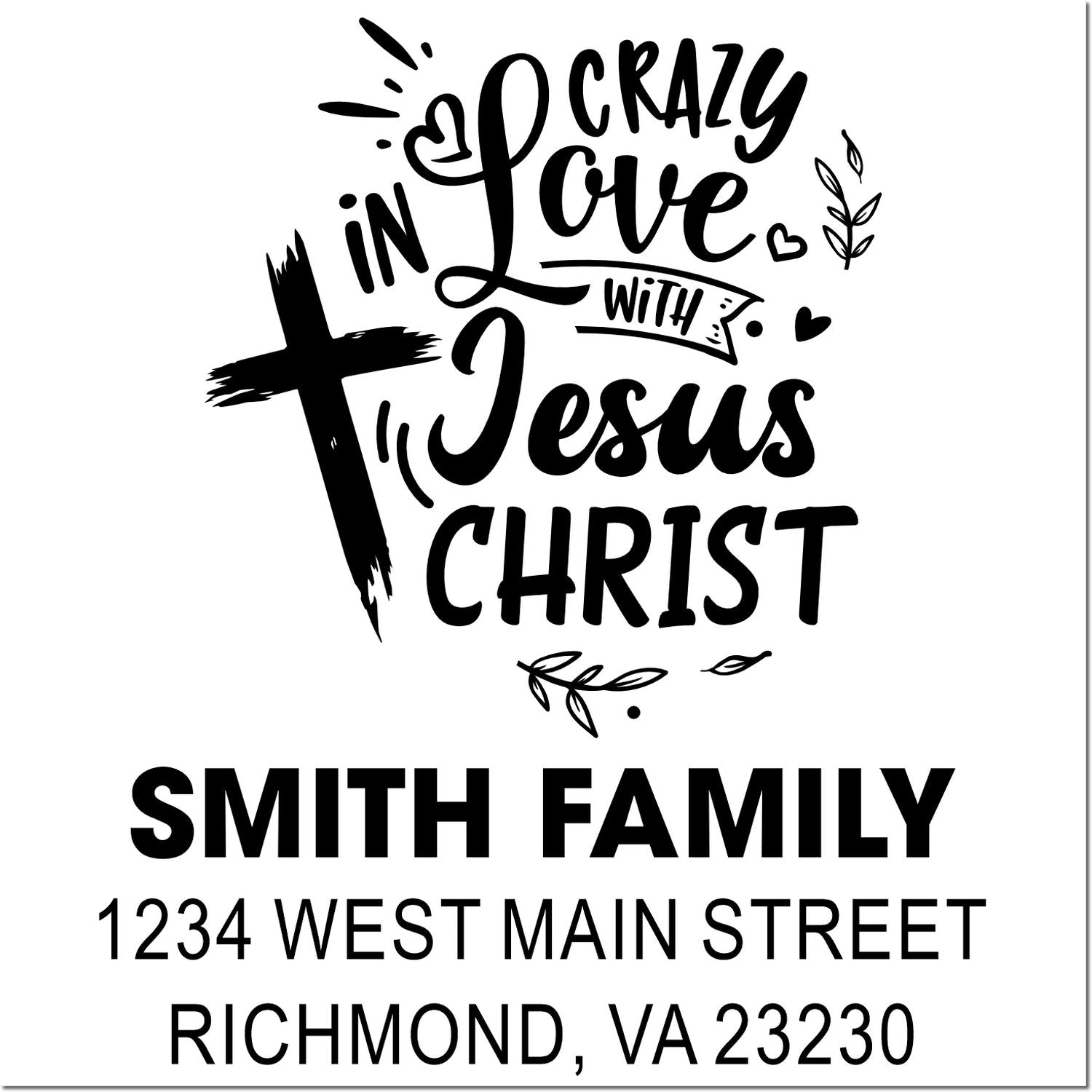 Custom Christian family rubber stamp with "Crazy in Love with Jesus Christ," Smith Family name, and Richmond, VA address.