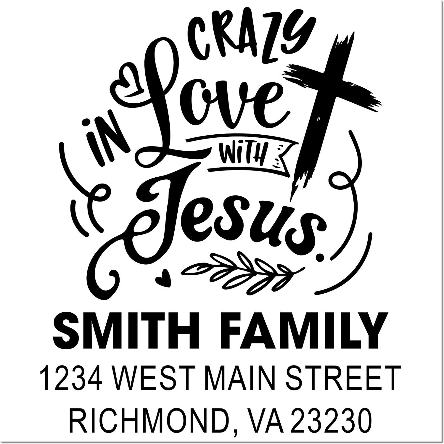 Custom family address rubber stamp with Christian In Crazy Love with Jesus design for Smith Family, Richmond, VA.