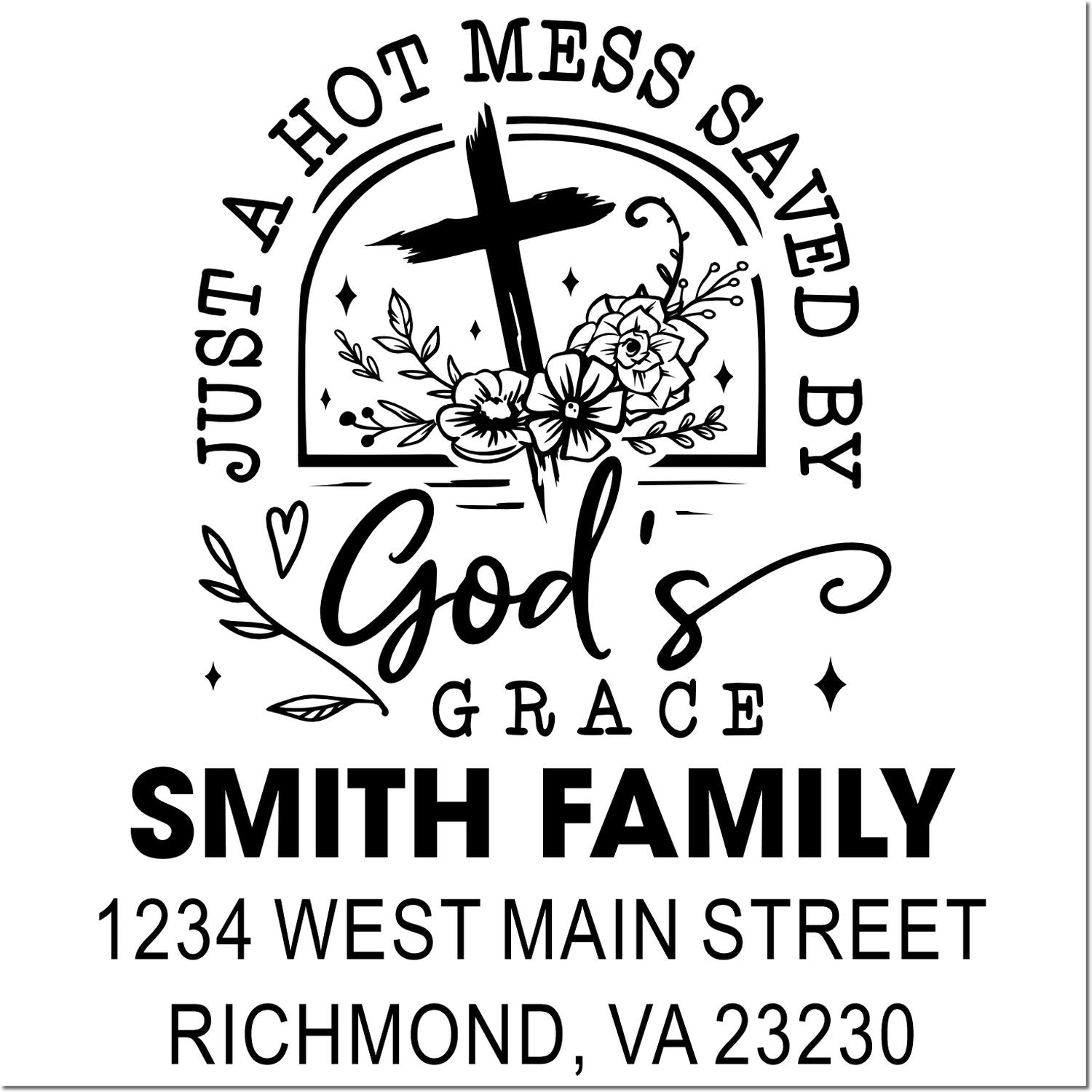 Custom Christian return address rubber stamp with cross, Just a hot mess saved by Gods grace, Smith family name, and Richmond, VA address.
