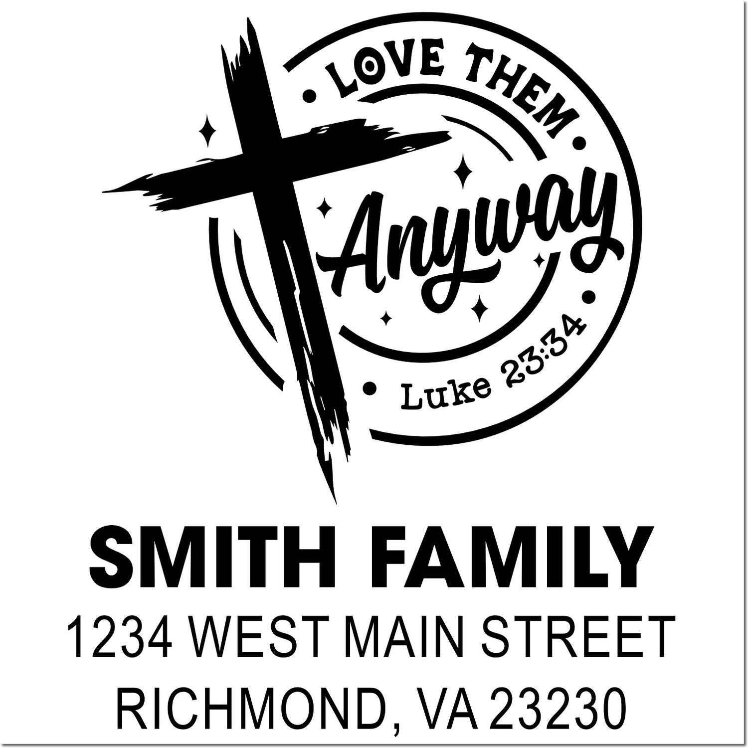 Custom Christian family return address rubber stamp with cross, Love Them Anyway, Luke 23:34, Smith Family, Richmond VA