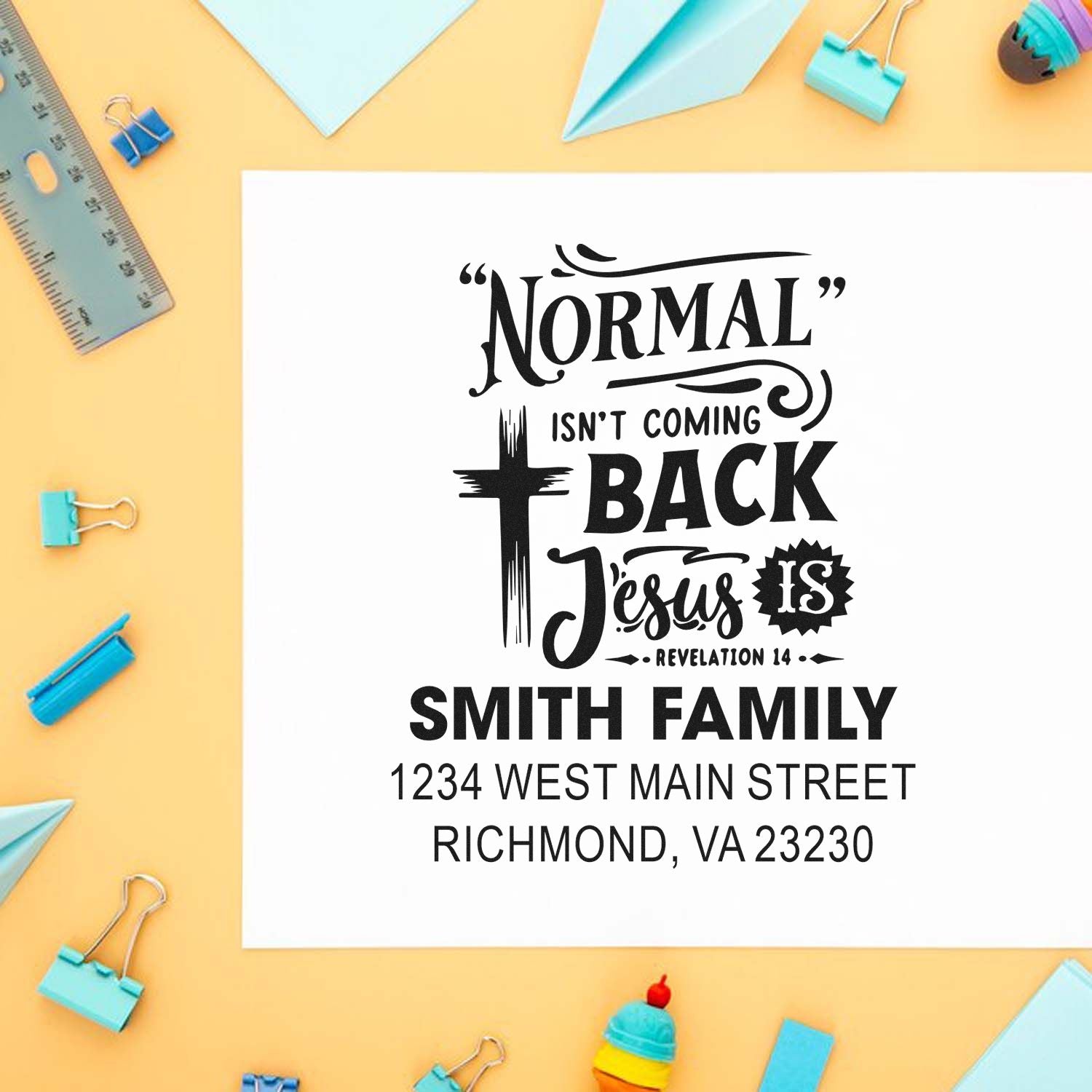 Custom Christian family address rubber stamp with Normal isnt coming back, Jesus is quote and Smith family address.