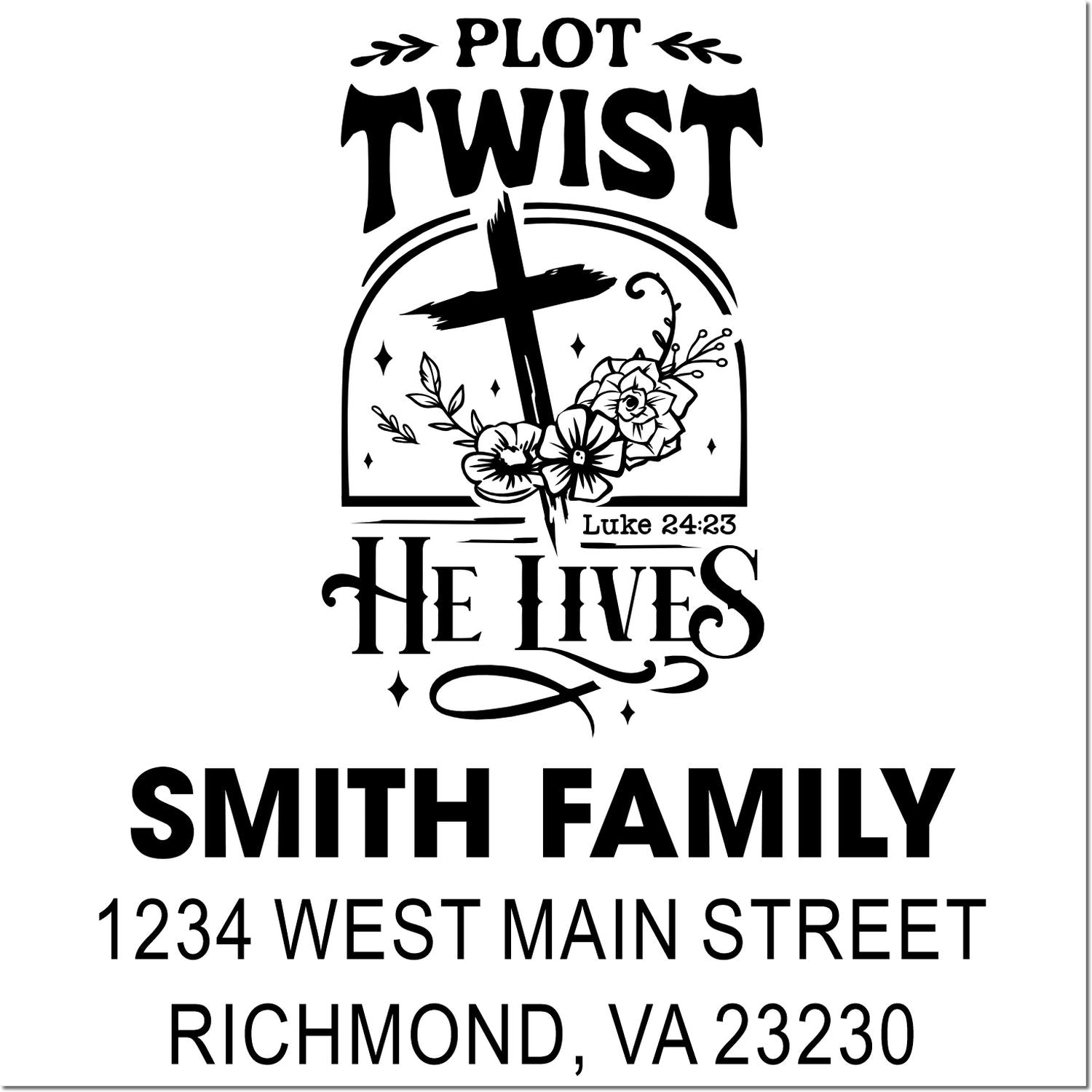 Personalized Christian address stamp with cross, Plot Twist He Lives, Luke 24:23, Smith family name, and return address.