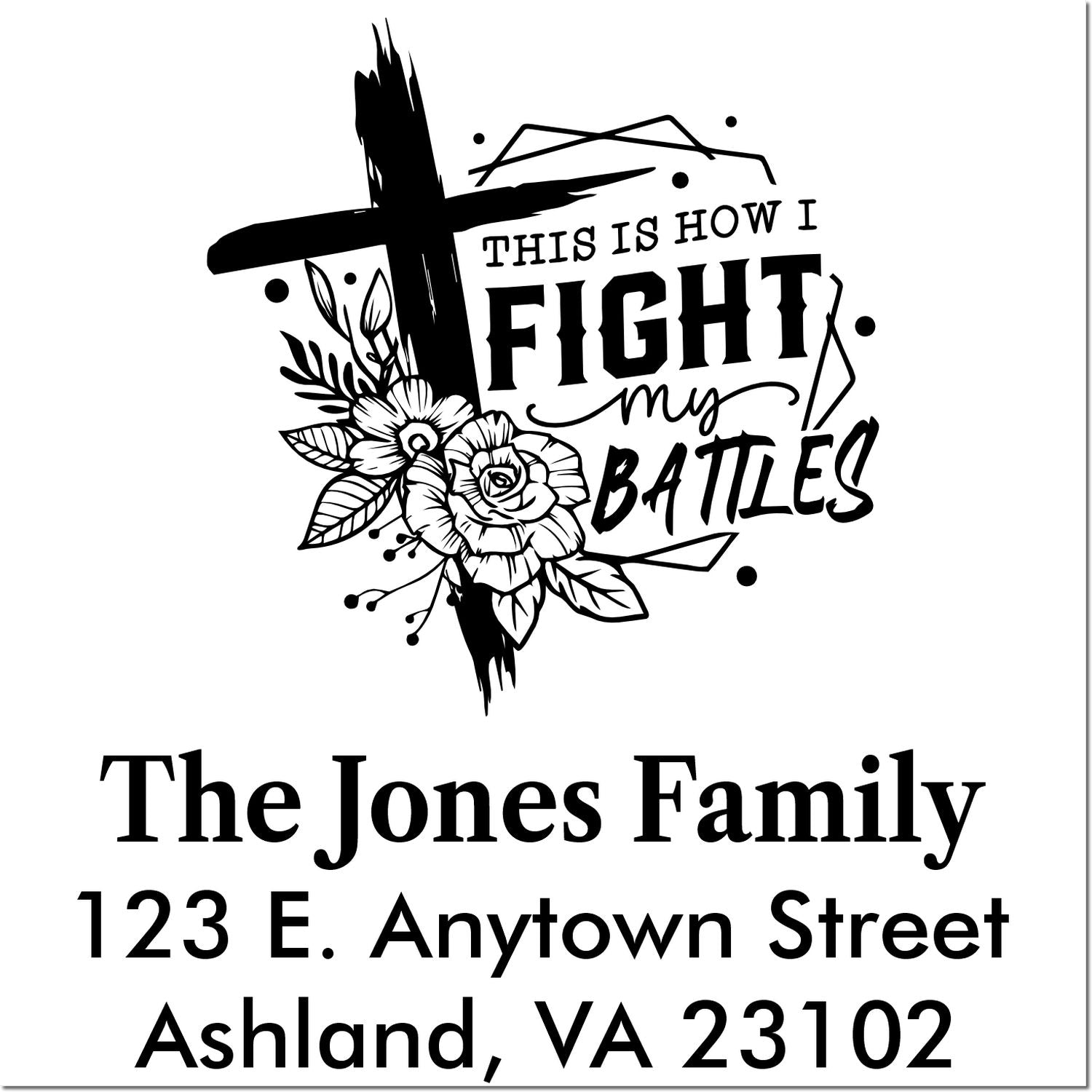 Custom return address rubber stamp with floral cross and This Is How I Fight My Battles family name design.