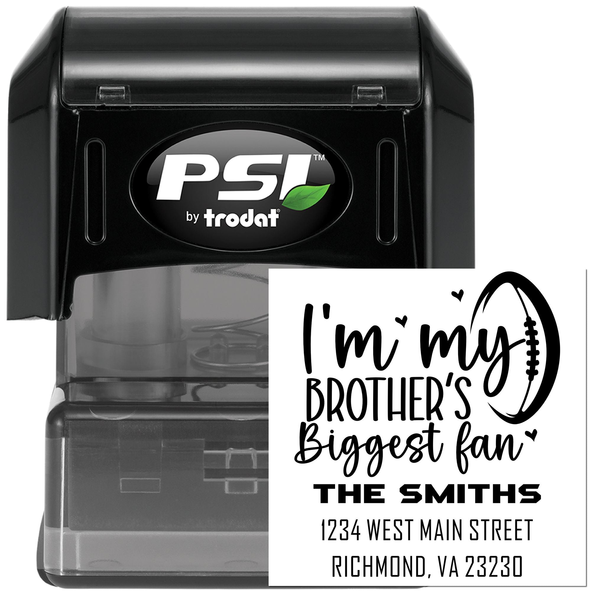 Custom self-inking rubber stamp for Im my brothers biggest fan with name and address by PSI Trodat.