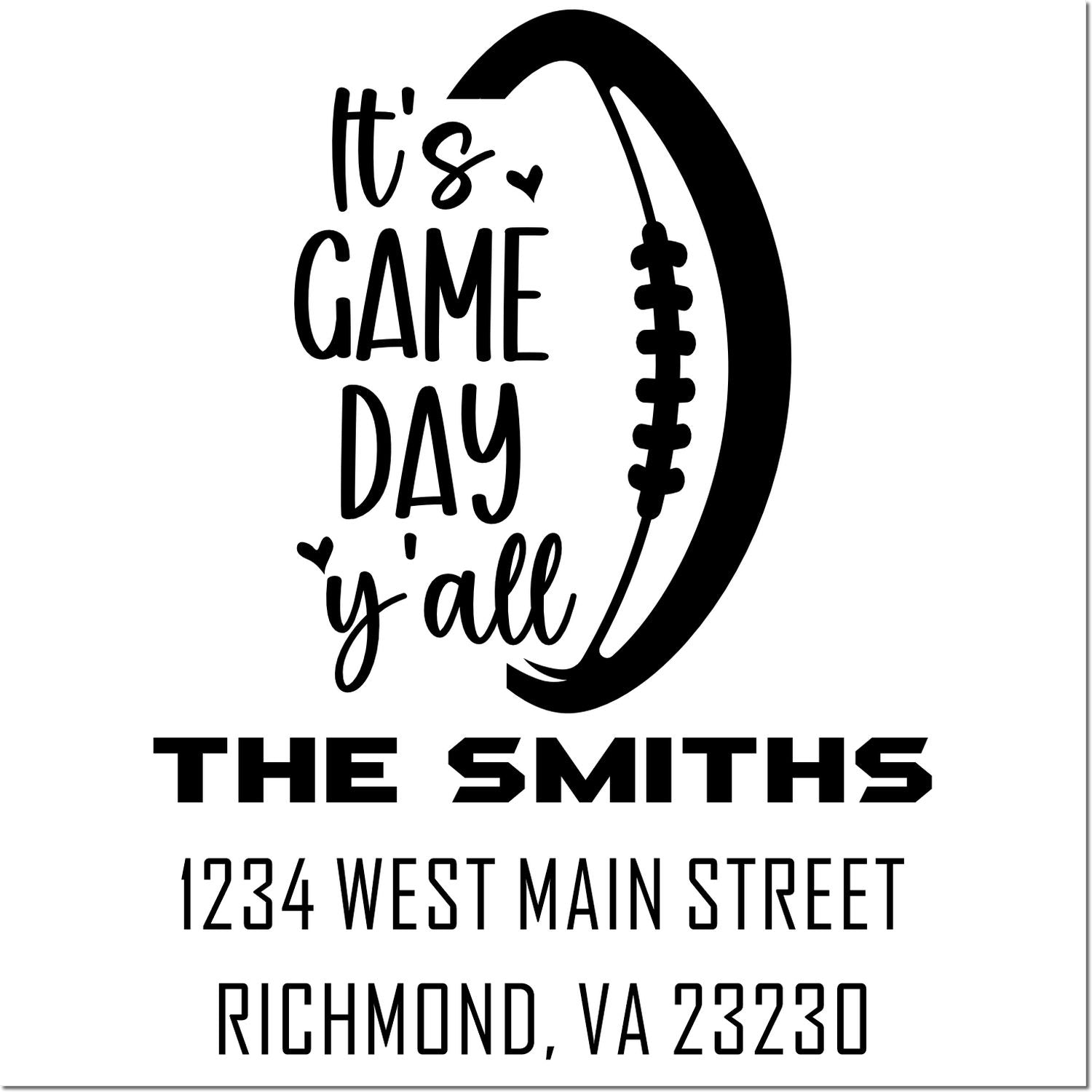 Custom football game day rubber stamp for The Smiths, Richmond, VA 23230, with Its game day yall design.