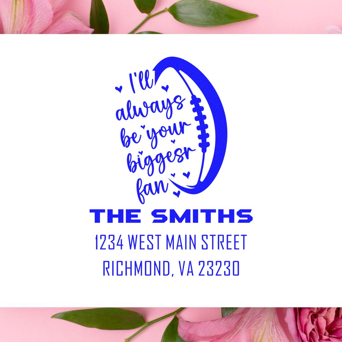 Custom rubber stamp design for The Smiths with football graphic, Ill always be your biggest fan, and return address details.