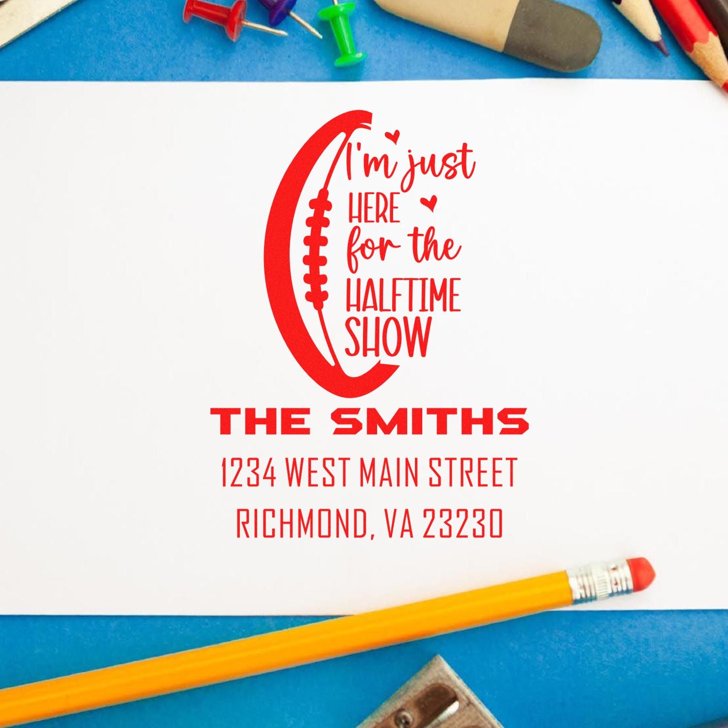 Custom football rubber stamp with Im just here for the halftime show, personalized with The Smiths and address.
