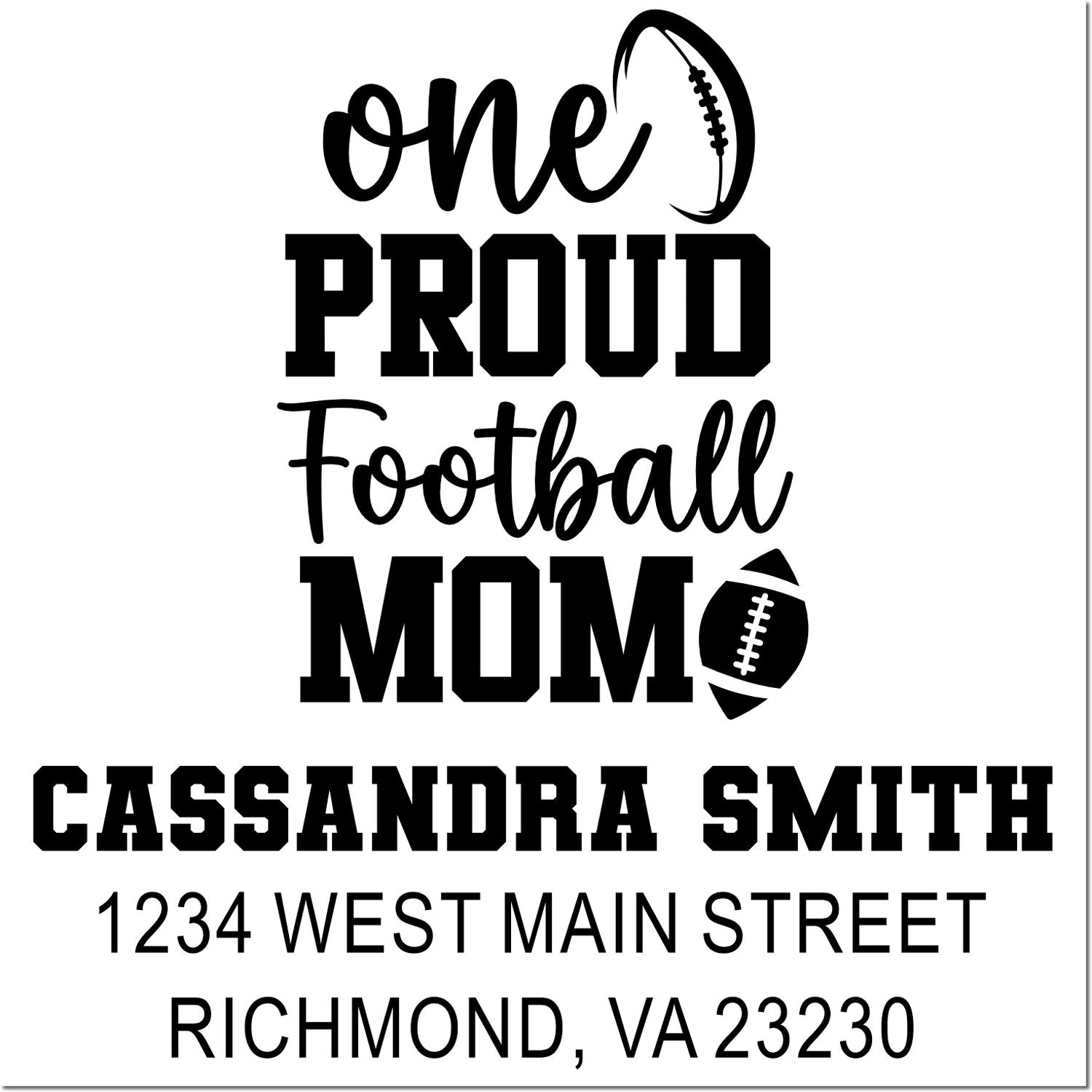 Personalized One Proud Football Mom rubber stamp with name and address for custom sports stationery and fan mail.