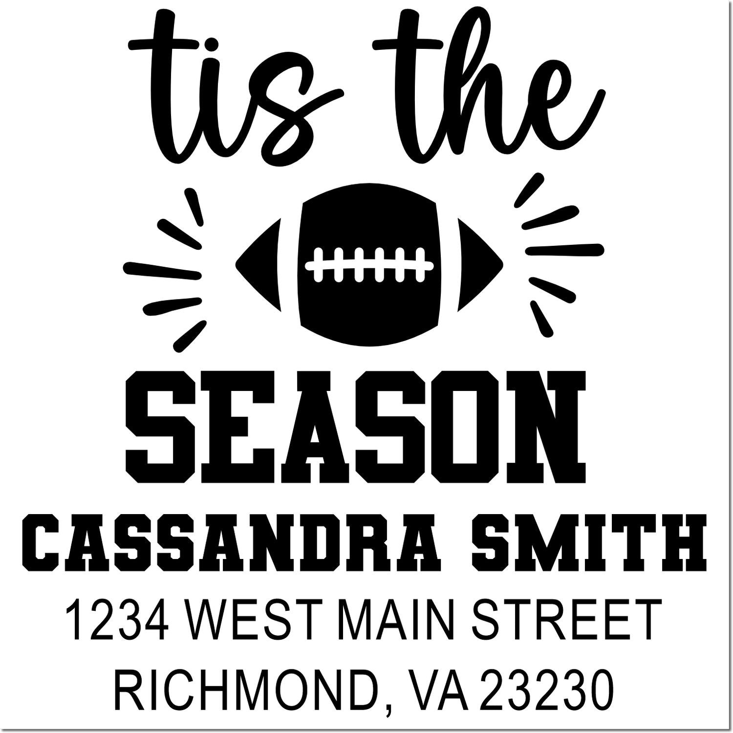Custom football season return address rubber stamp with "tis the season, Cassandra Smith, and Richmond VA address.