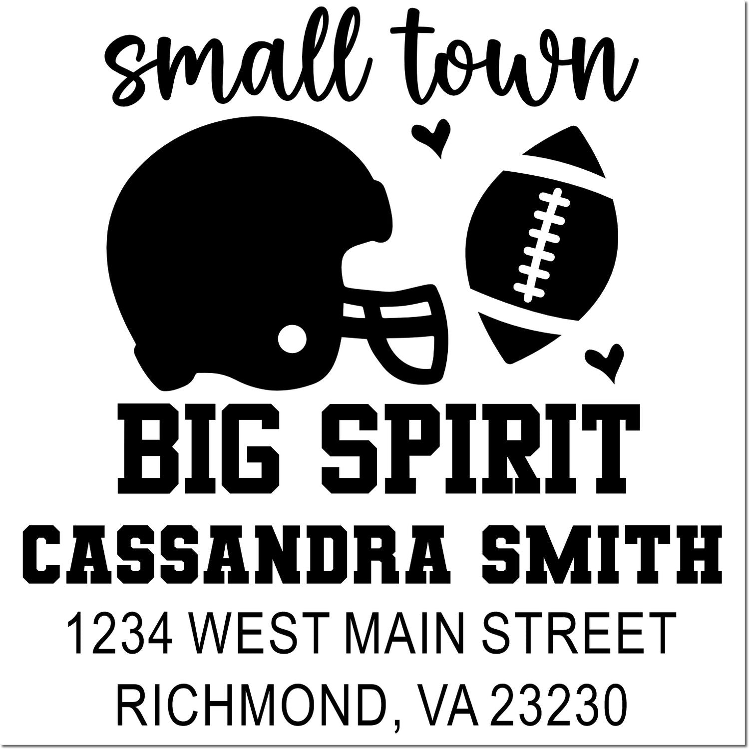 Personalized rubber stamp design with football helmet and ball, reading Small Town Big Spirit, Cassandra Smith, Richmond, VA 23230.