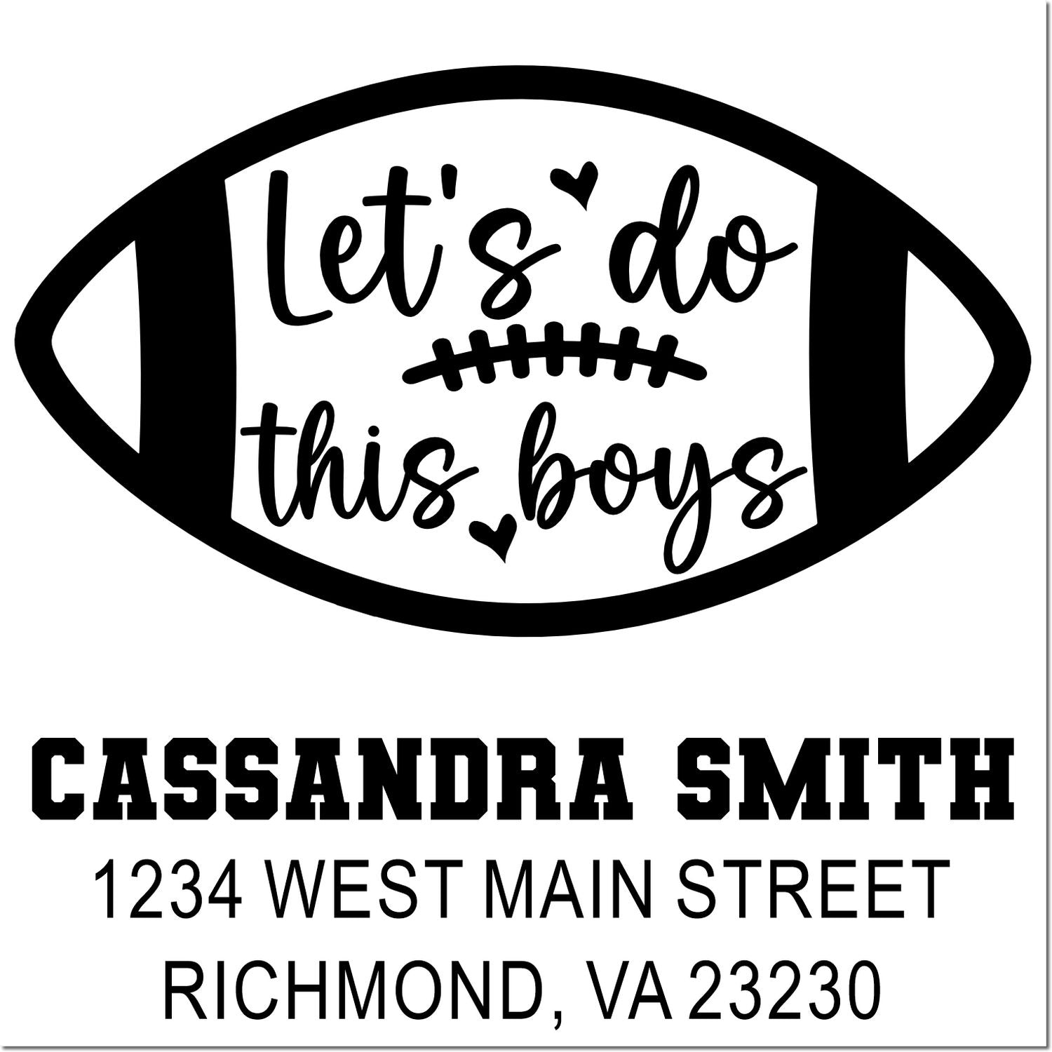 Custom football return address rubber stamp with Lets do this boys, Cassandra Smith, and Richmond, VA 23230.