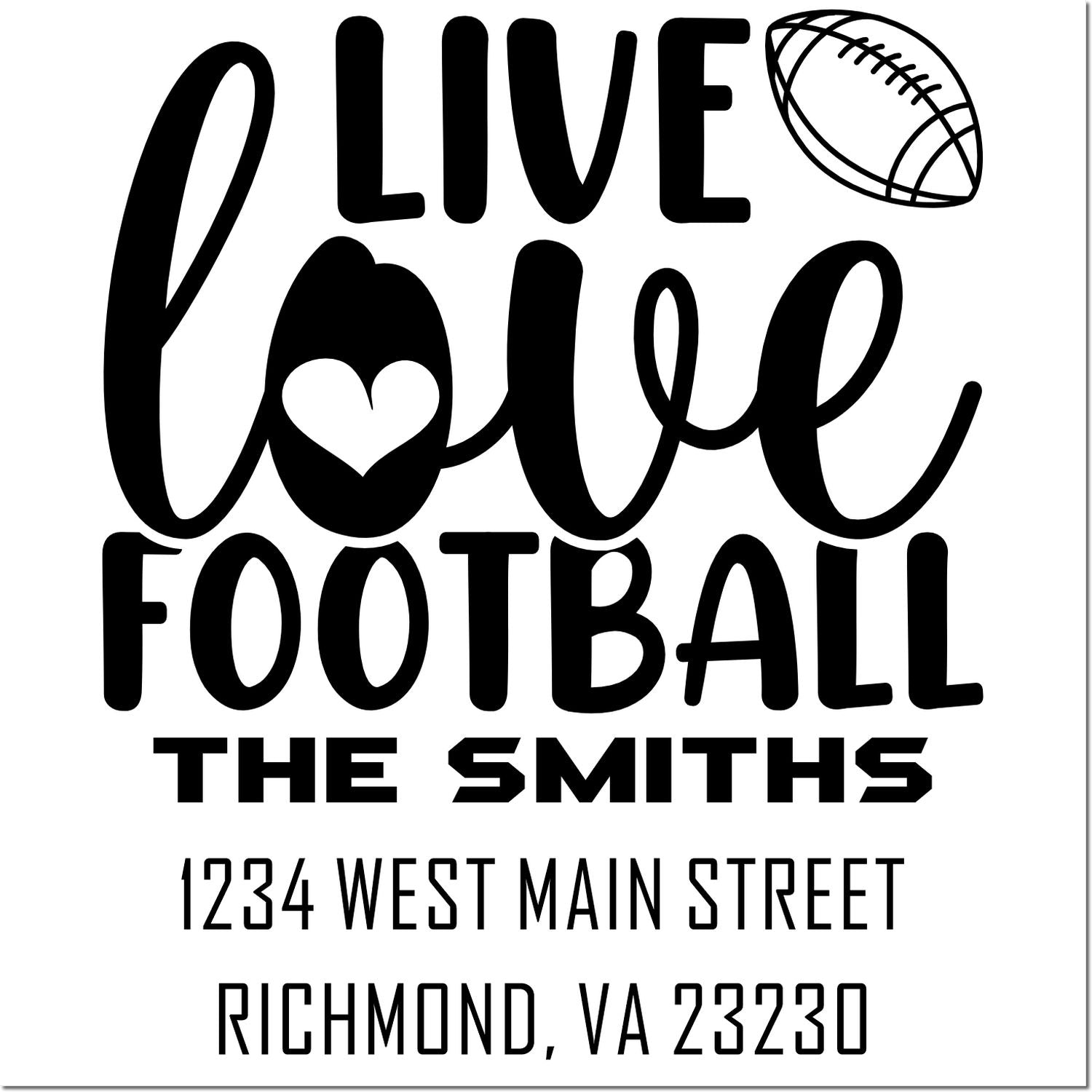 Custom football family address rubber stamp reading Live Love Football for The Smiths, Richmond, VA 23230.