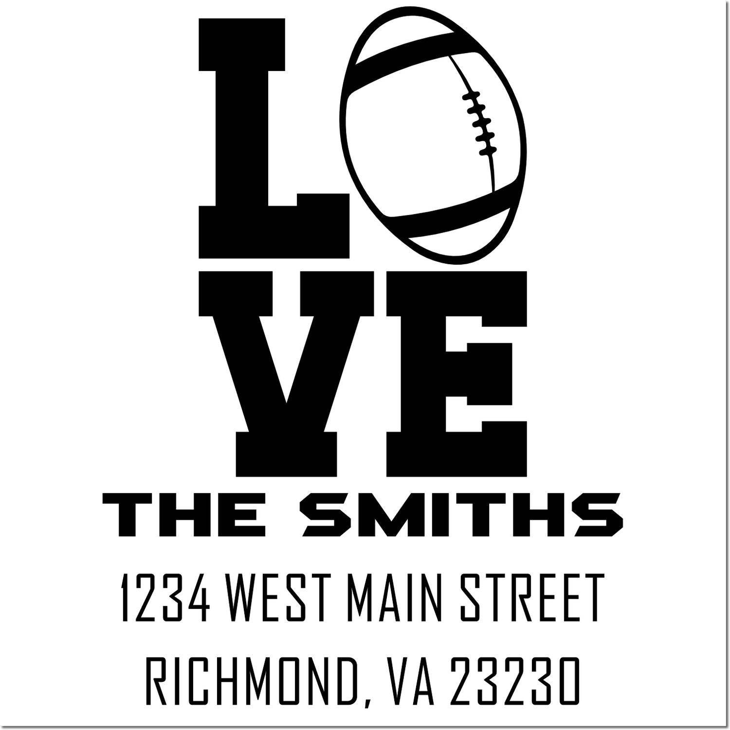 Custom family address rubber stamp with football LOVE design for The Smiths, 1234 West Main Street, Richmond, VA 23230.