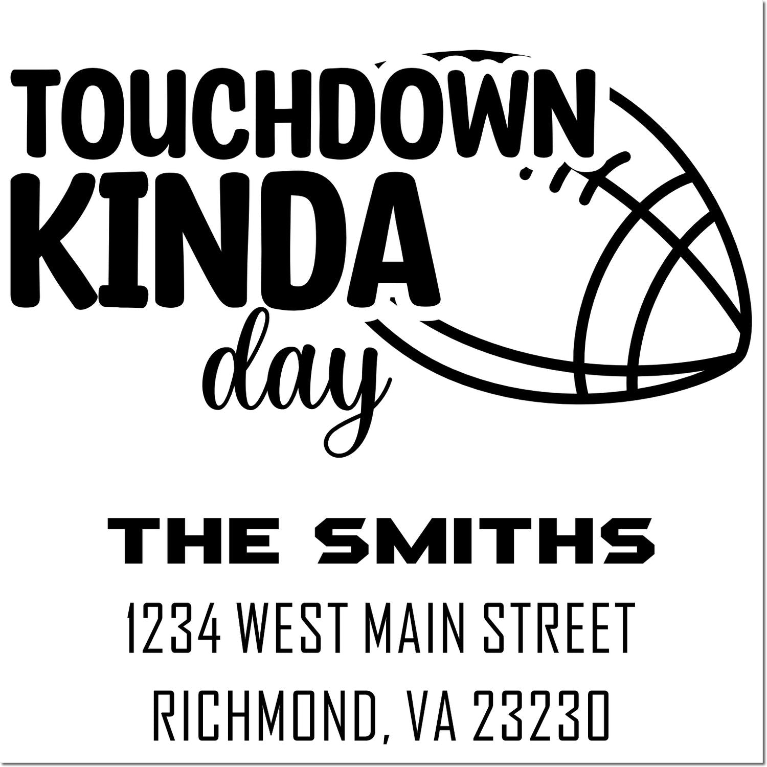 Custom football return address rubber stamp for The Smiths, Touchdown Kinda Day, Richmond, VA 23230.