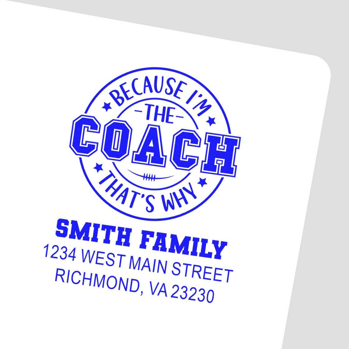 Custom coach rubber stamp reading Because Im the Coach Thats Why with Smith Family name and return address.