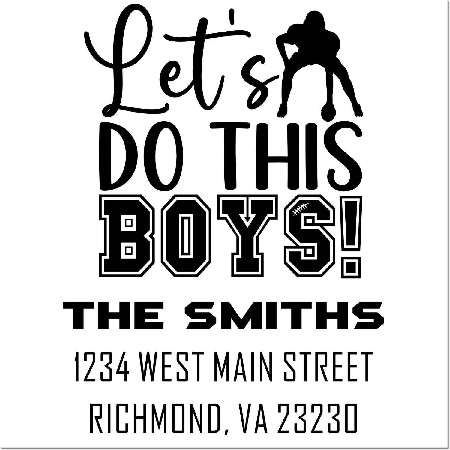 Custom sports-themed rubber stamp reading Lets do this boys! with The Smiths and Richmond, VA 23230.