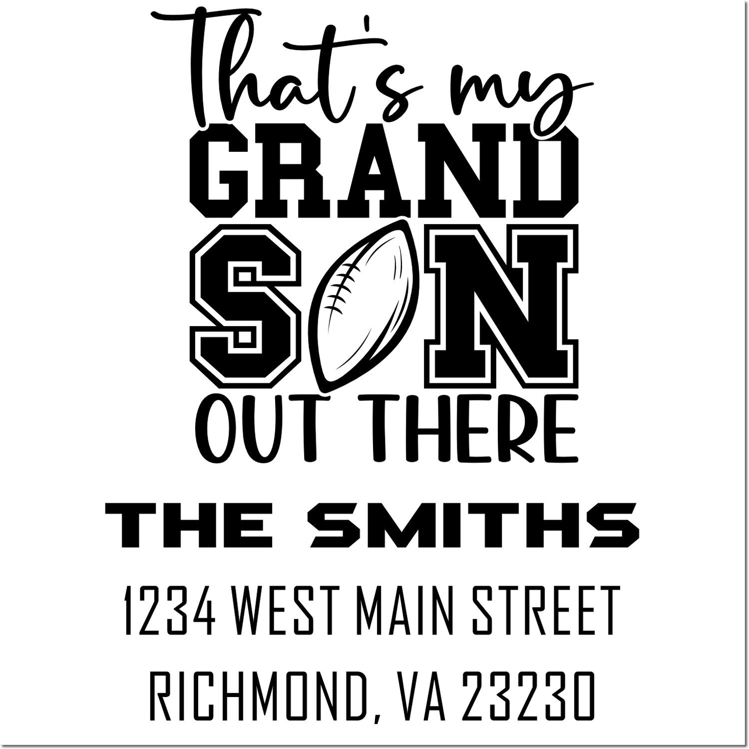Personalized football grandparent rubber stamp reading Thats my grandson out there with The Smiths return address, Richmond, VA.