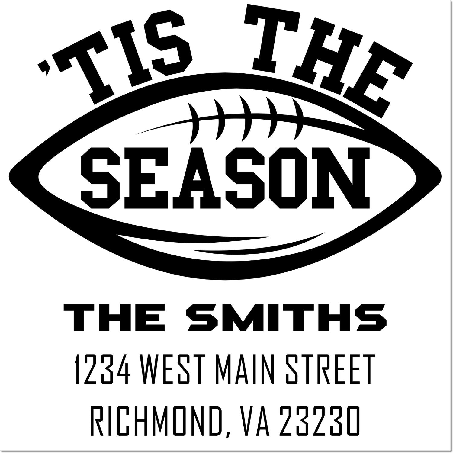 Personalized Tis the Season football return address rubber stamp for The Smiths, Richmond, VA 23230 holiday mail.