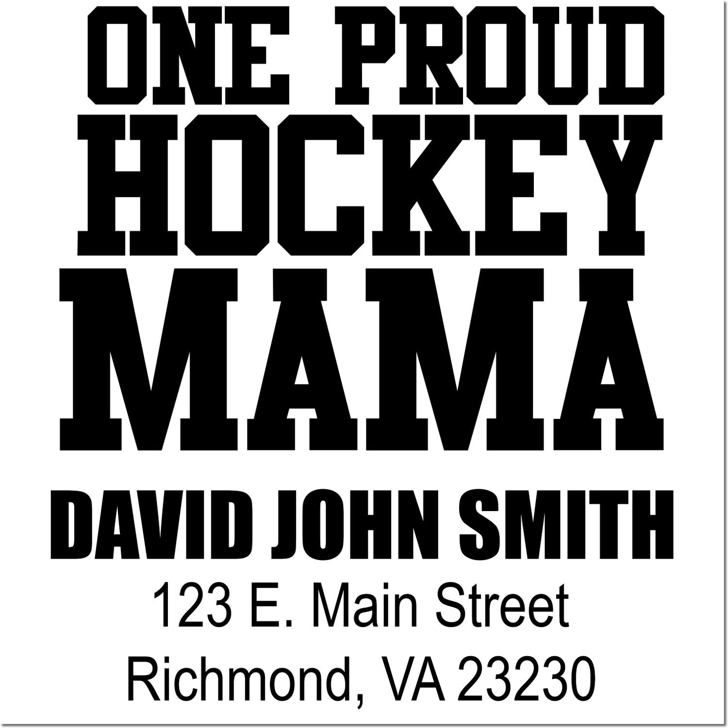 Custom hockey mama rubber stamp with name and address: David John Smith, 123 E. Main Street, Richmond, VA 23230.