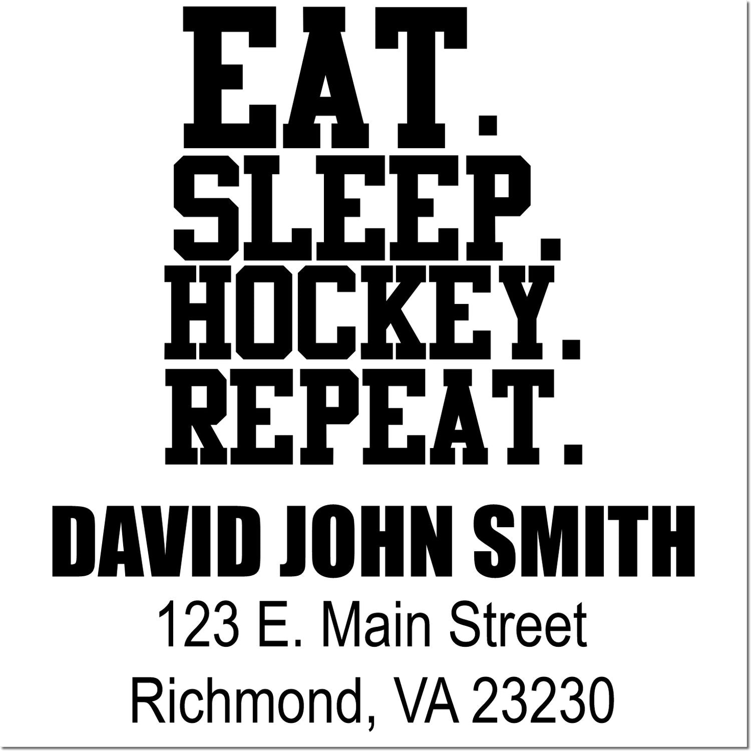 Custom rubber stamp design reading Eat. Sleep. Hockey. Repeat. with personalized name and Richmond, VA address for David John Smith.