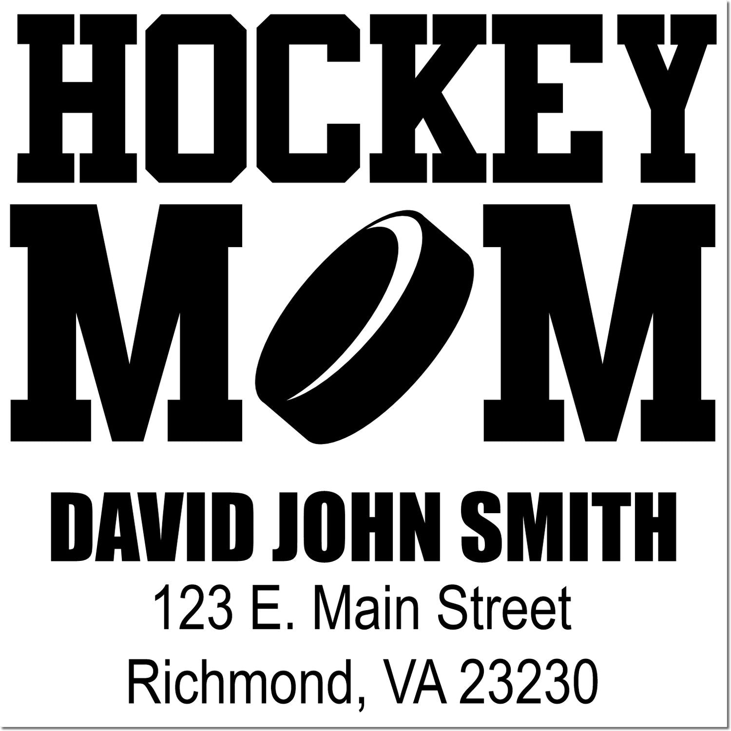 Personalized Hockey Mom rubber stamp with puck graphic, David John Smith, and return address in Richmond, VA 23230.