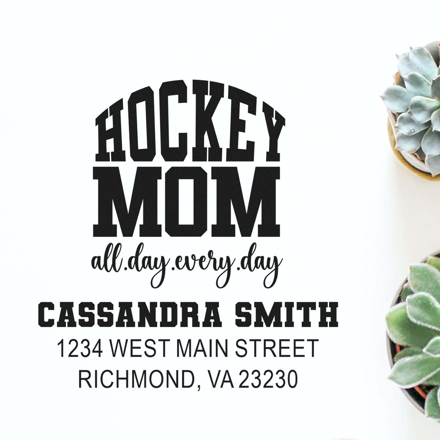 Personalized hockey mom return address rubber stamp with all day every day design, custom name, and address.