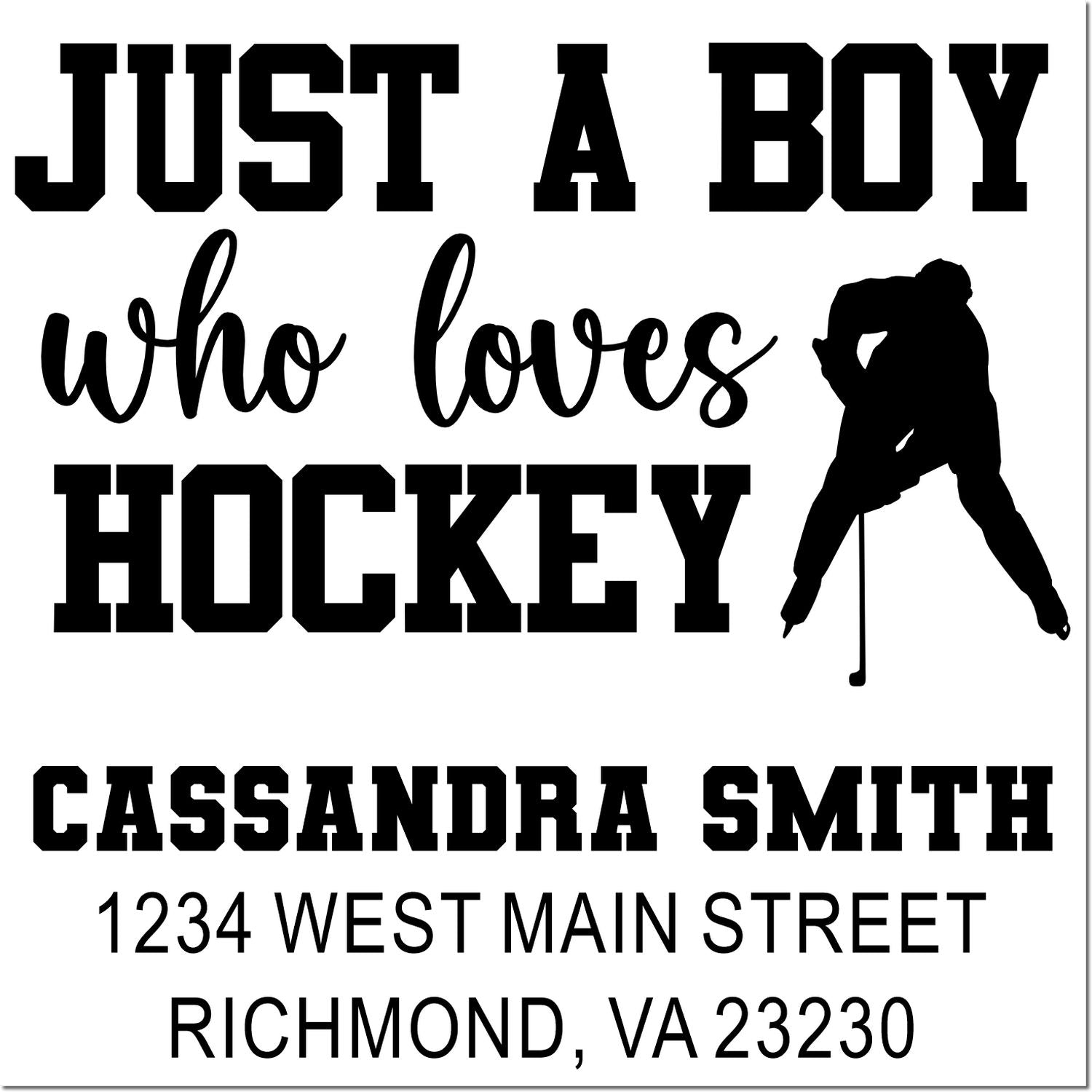 Personalized hockey rubber stamp design with Just a boy who loves hockey, player silhouette, name, and address.