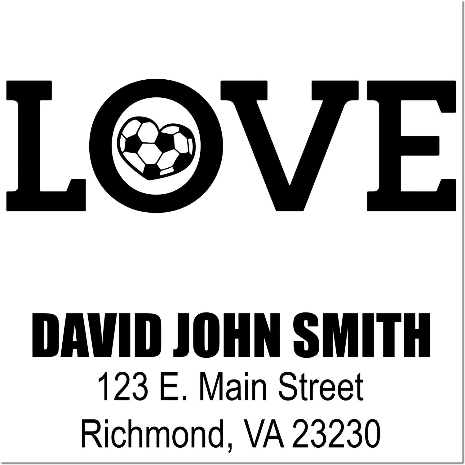 Custom soccer LOVE rubber stamp with David John Smith, 123 E. Main Street, Richmond, VA 23230.