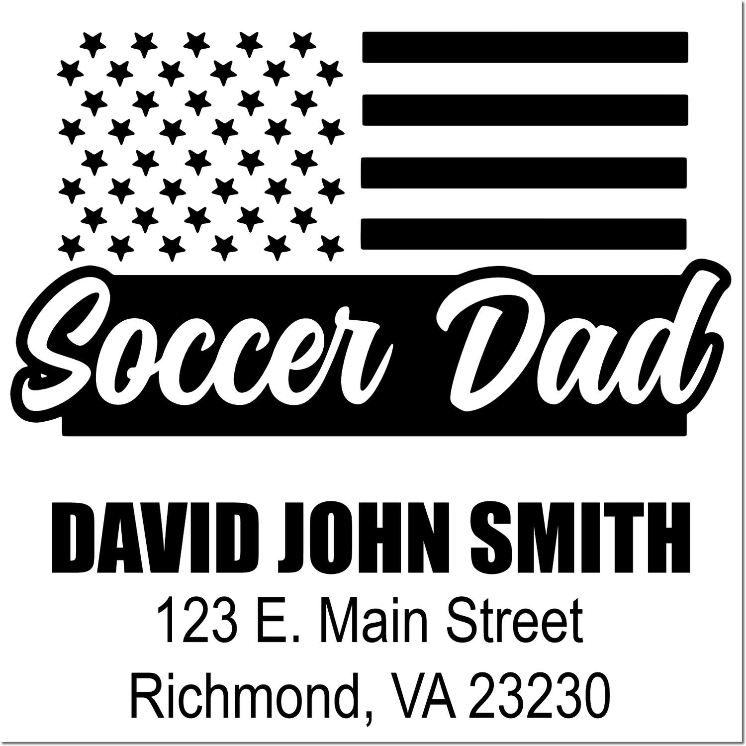 Soccer Dad custom rubber stamp with American flag, David John Smith name, and Richmond, VA 23230 address.