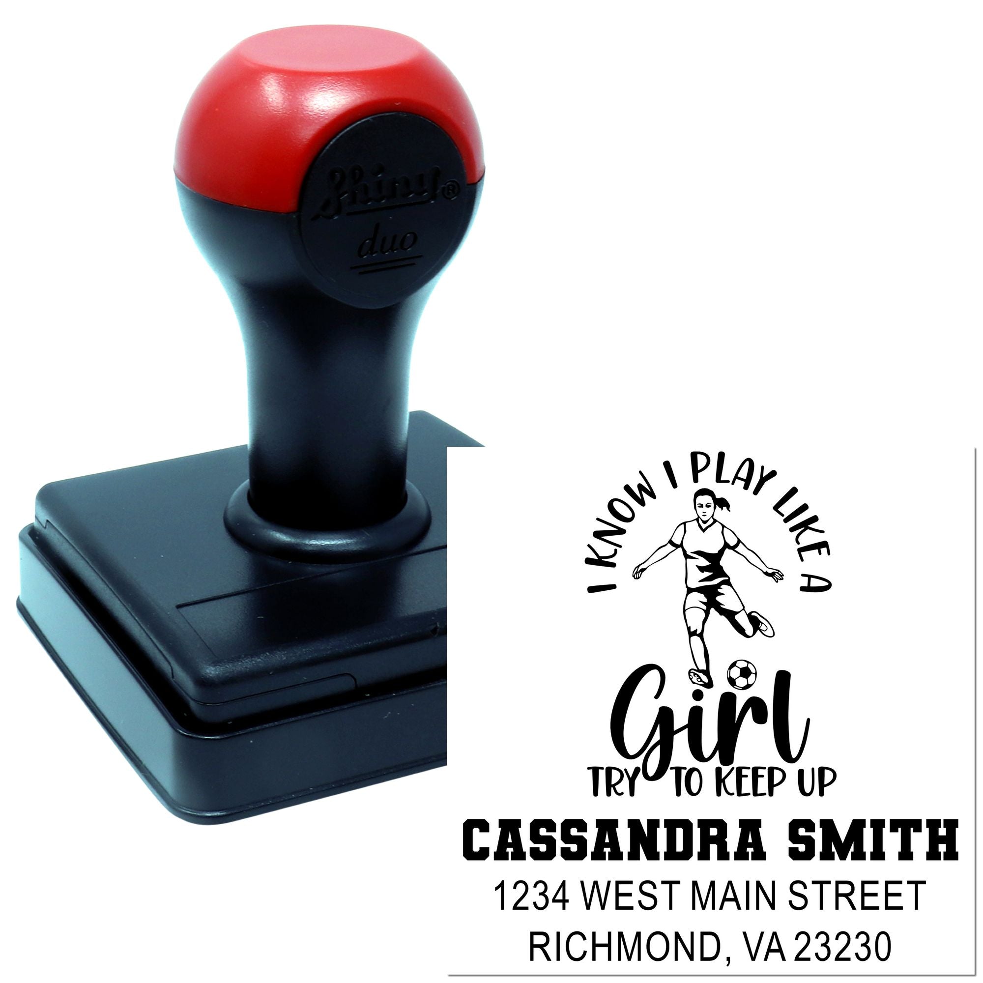 Custom self-inking rubber stamp featuring a soccer girl quote and personalized name and address.