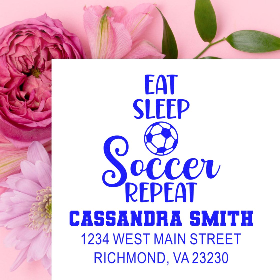 Custom soccer rubber stamp with Eat Sleep Soccer Repeat, name Cassandra Smith, and address for personalized mailing or sports branding.
