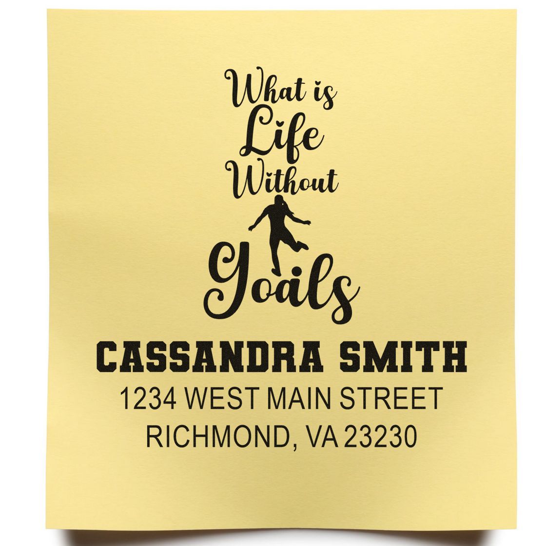 Custom rubber stamp with What is Life Without Goals quote, name, and return address for personalized mailing.
