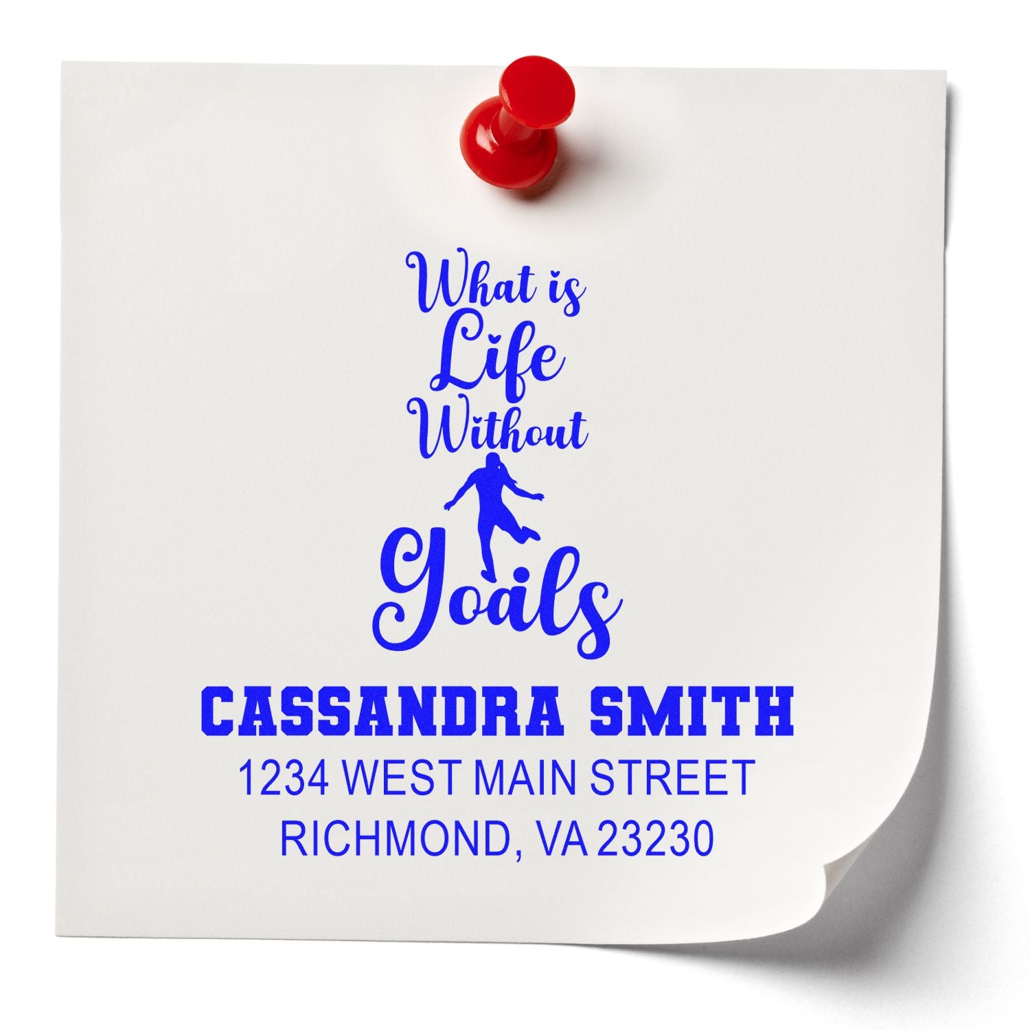 Custom rubber stamp impression with What Is Life Without Goals quote, personalized name and address in blue ink.