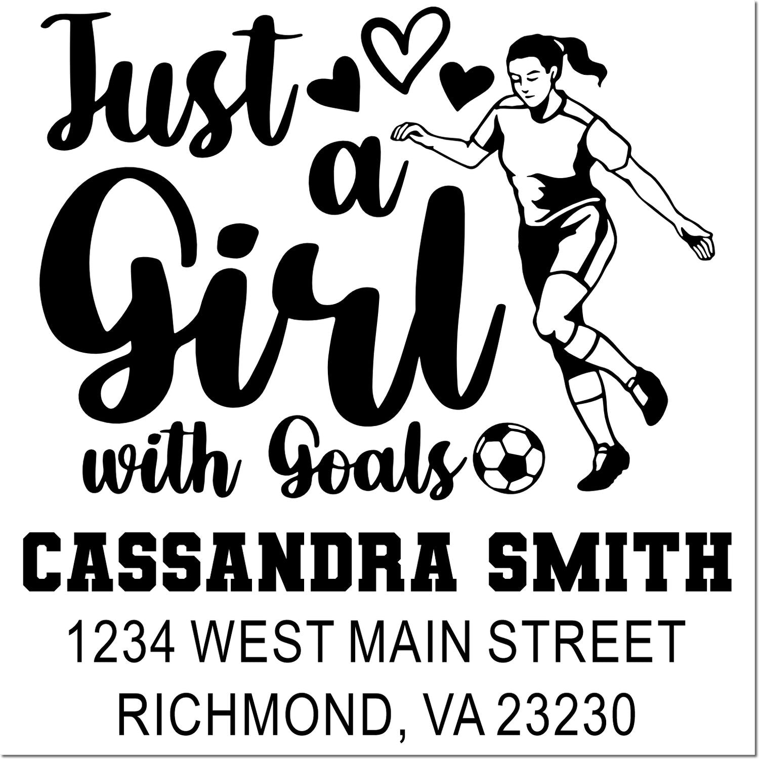 Personalized soccer girl address stamp with Just a Girl with Goals design, player graphic, name, and return address.