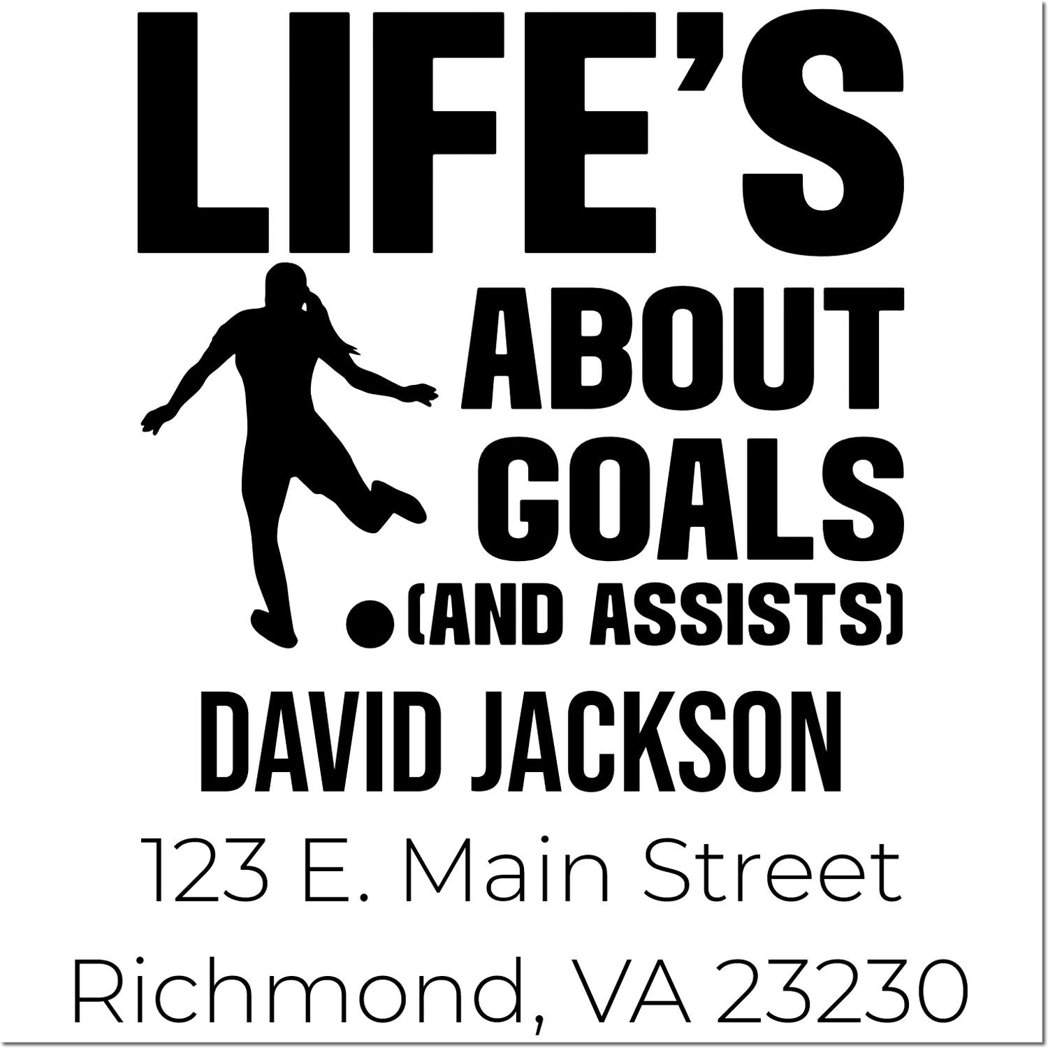 Personalized soccer rubber stamp design reading Lifes About Goals (and Assists) with David Jackson and Richmond, VA address.