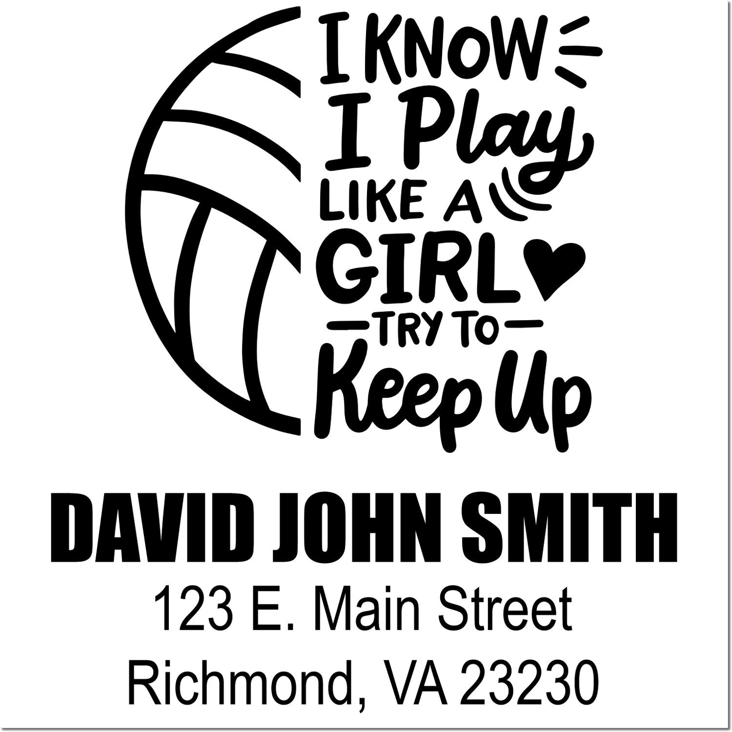 Custom basketball rubber stamp with I know I play like a girl, try to keep up and personalized name and address.